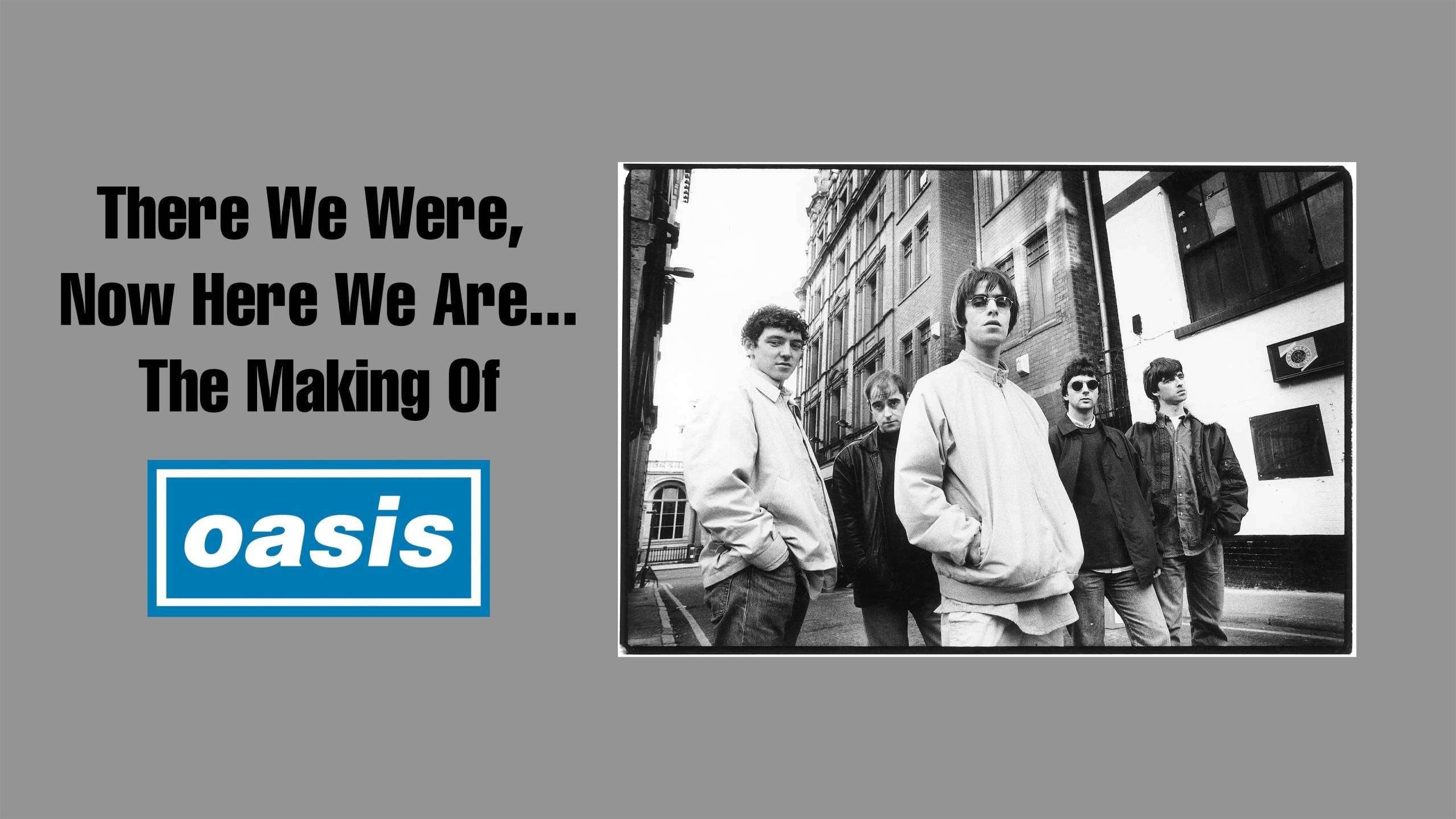 Cubierta de There We Were, Now Here We Are... The Making of Oasis