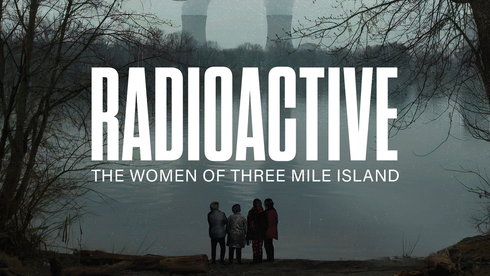 Cubierta de Radioactive: The Women of Three Mile Island